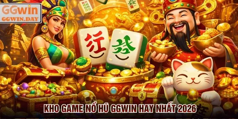 Nổ Hũ GGWin - Game Hay, Quay Dễ, Thưởng Cao, Rút Uy Tín