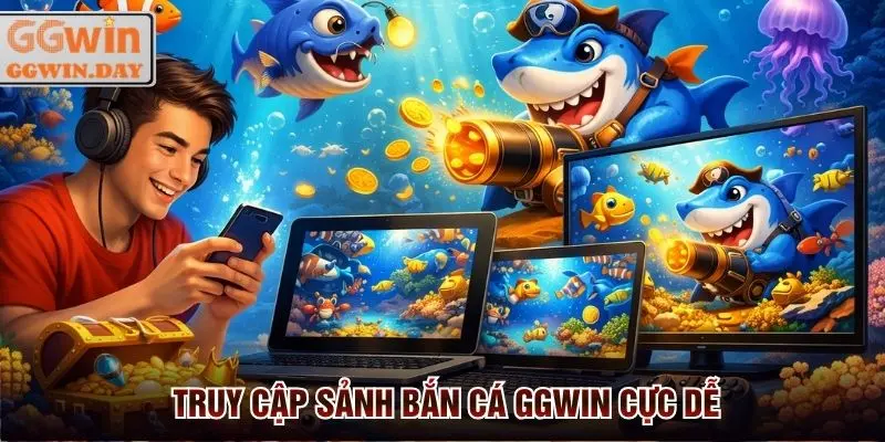 Bắn Cá GGWin - Sảnh Bắn Cá Xèng Trực Tuyến Hot 2026