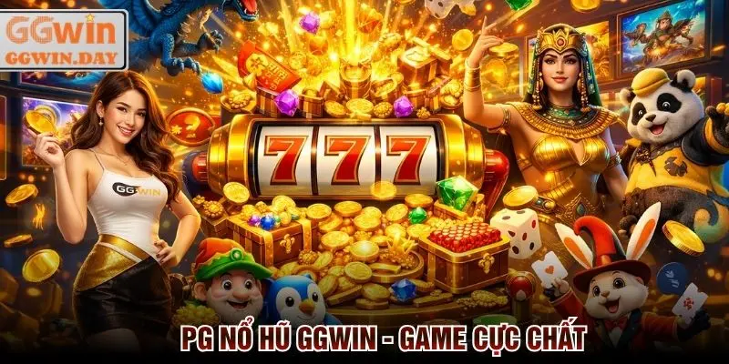 PG Nổ Hũ 2026 - Sảnh Game Slot Hay Nhất Tại GGWin