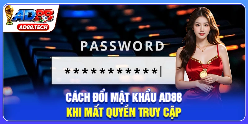Đổi Mật Khẩu AD88: An Toàn Và Bảo Mật Thông Tin