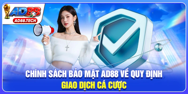 Chính Sách Bảo Mật AD88: Quy Định An Toàn Tuyệt Đối 2026