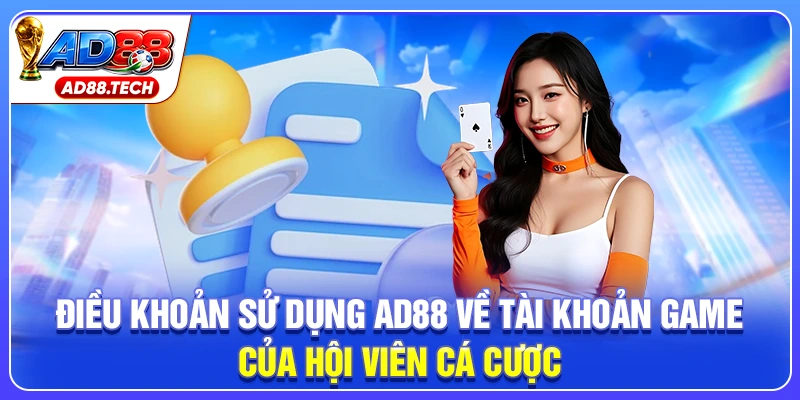 Điều Khoản Sử Dụng AD88: Lưu Ý Vàng Khi Tham Gia Đặt Cược