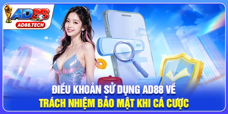 Điều Khoản Sử Dụng AD88: Lưu Ý Vàng Khi Tham Gia Đặt Cược