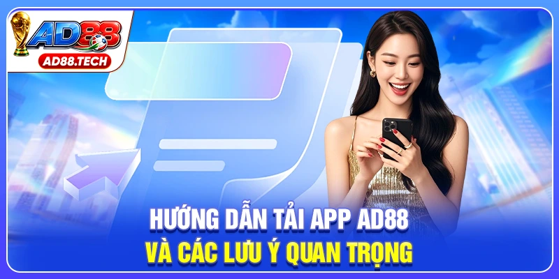 Tải App AD88: Tải Ứng Dụng Trên Điện Thoại Mới Nhất